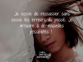 Je me libère de mon passé 
