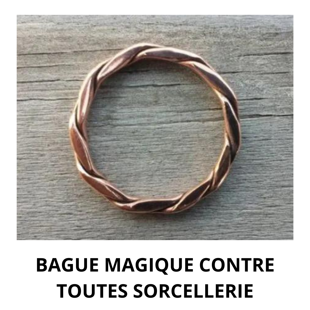 BAGUE MAGIQUE CONTRE TOUTES SORCELLERIE