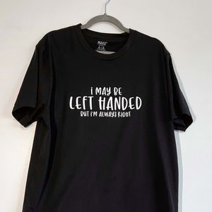 Left Handed, but Always Right