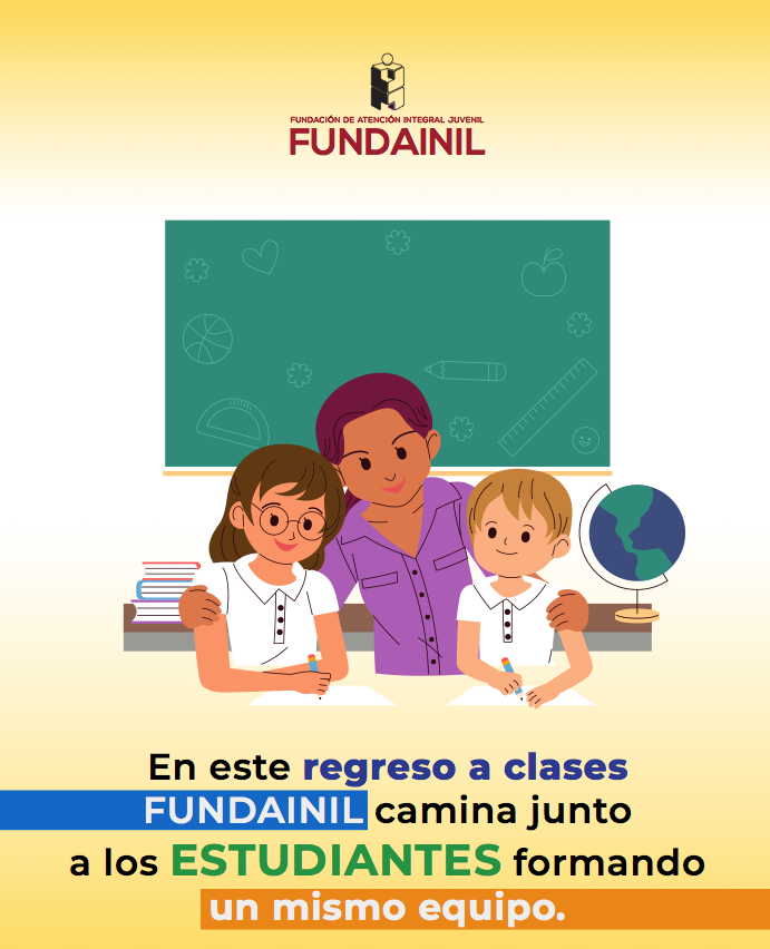 En este regreso a clases, desde FUNDAINIL reafirmamos que caminamos de la mano con las familias, docentes y estudiantes para formar un solo equipo.