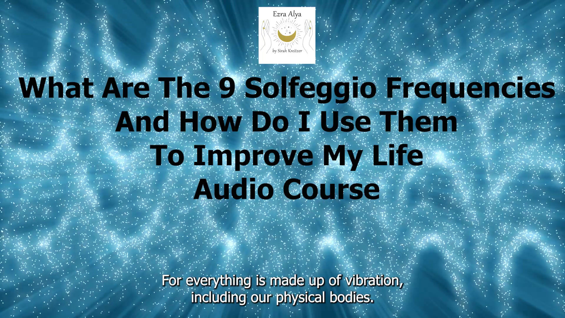 What Are The 9 Solfeggio Frequencies And How Do I Use Them To Improve My Life