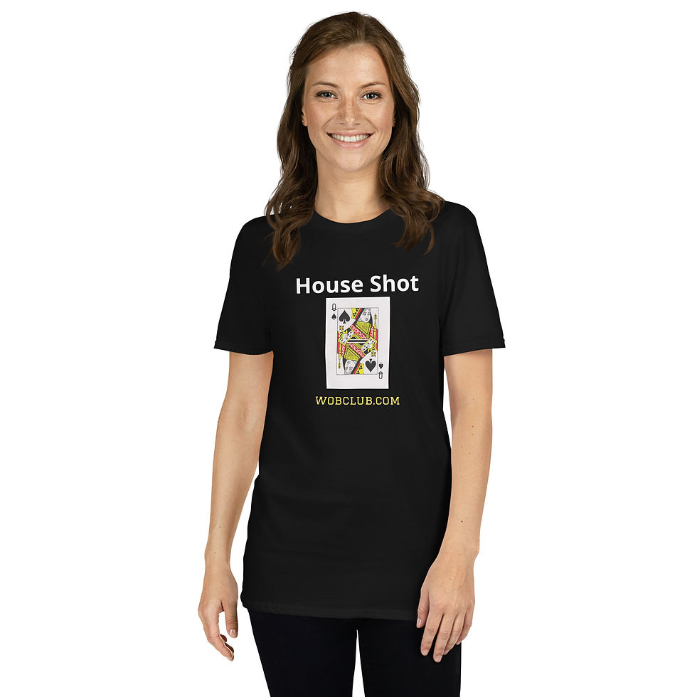 Unisex "House Shot Queen" T-Shirt