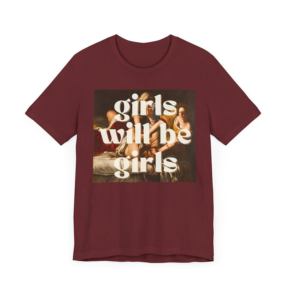 Thumbnail: Girls Will Be Girls Judith Beheading Holofernes by Artemisia Gentileschi T-Shirt