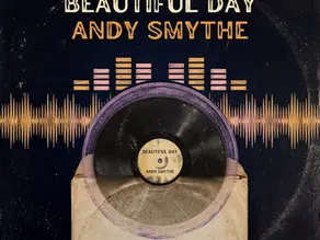 Album cover with vinyl record and soundwave art on dark background, reading BEAUTIFUL DAY and ANDY SMYTHE