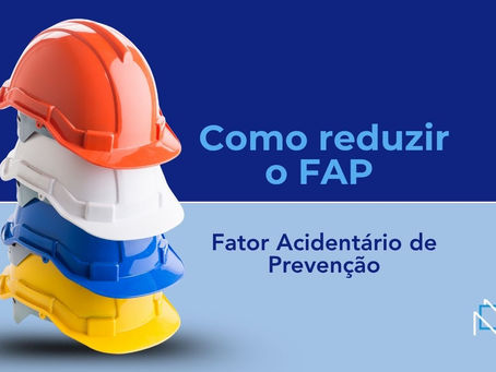 capacetes de proteção, como reduzir o FAP Fator Acidentário de Prevenção