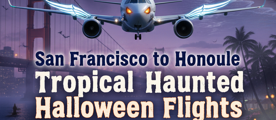 San Francisco to Honolulu — Tropical Haunted Halloween Flights