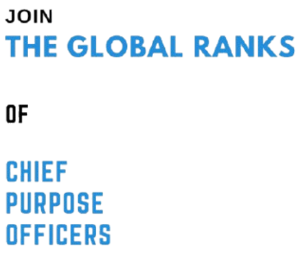 Join the global ranks of chief purpose officers