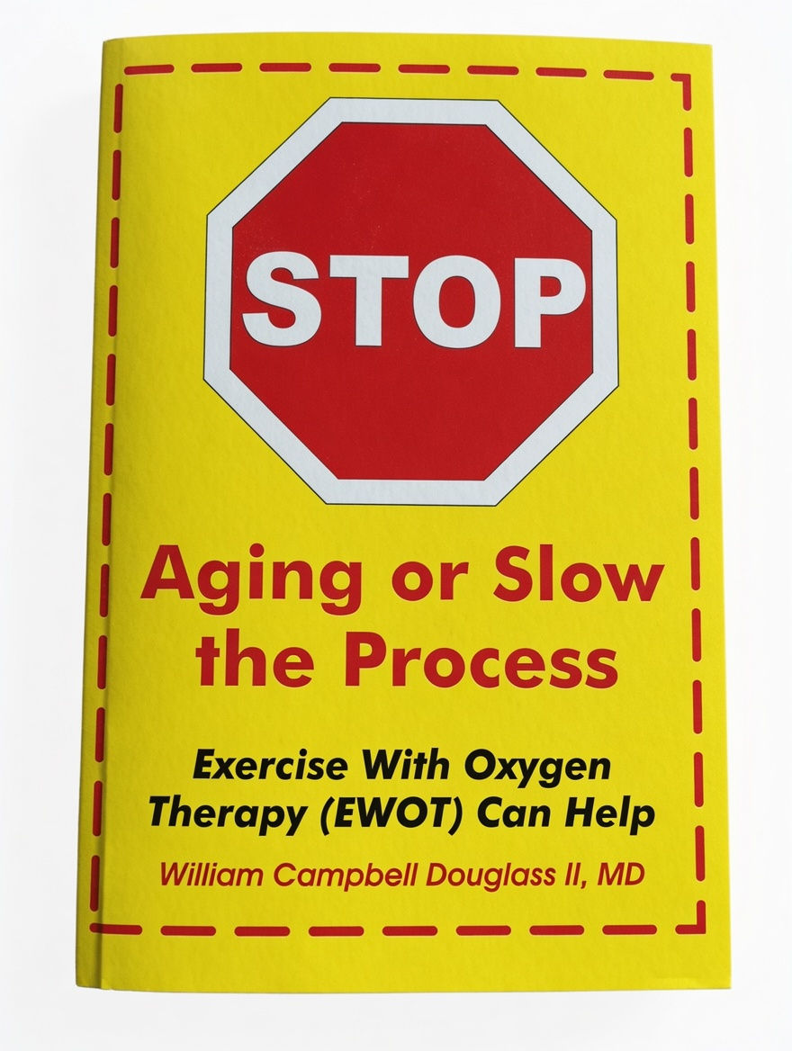 Stop Aging or Slow the Process - Exercise With Oxygen Therapy (EWOT) Can Help Book