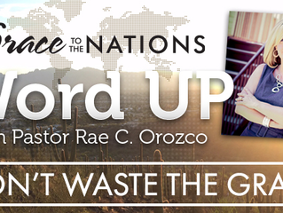 DON'T WASTE THE GRACE