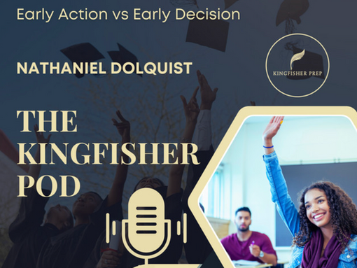 Podcast cover for "The Kingfisher Pod" by Nathaniel Dolquist; topic: Early Action vs. Early Decision. Features students raising hands.