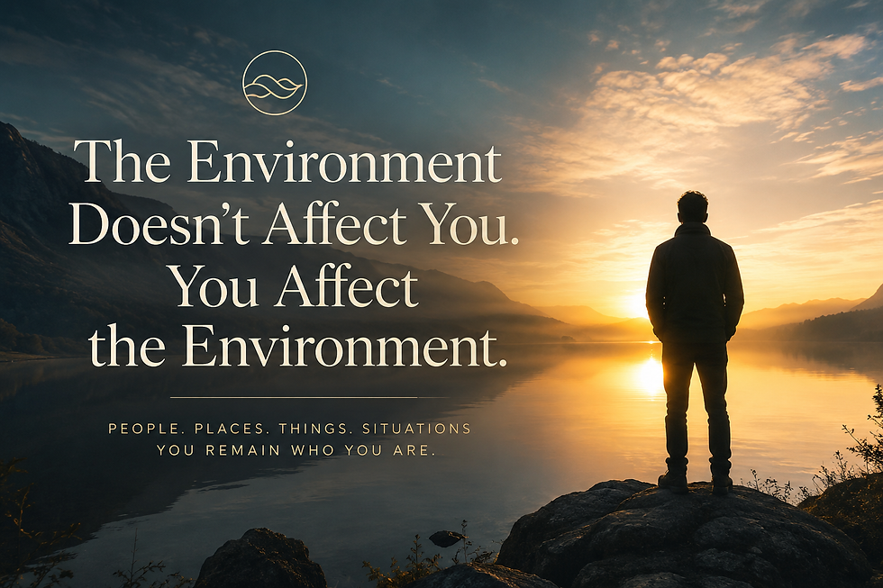 The Doesn't Effect You. You Effect The Environment