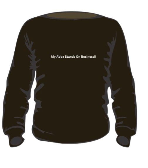 My Abba Stands On Business! Sweatshirt