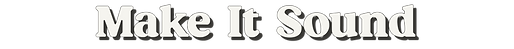 MakeItSound.png