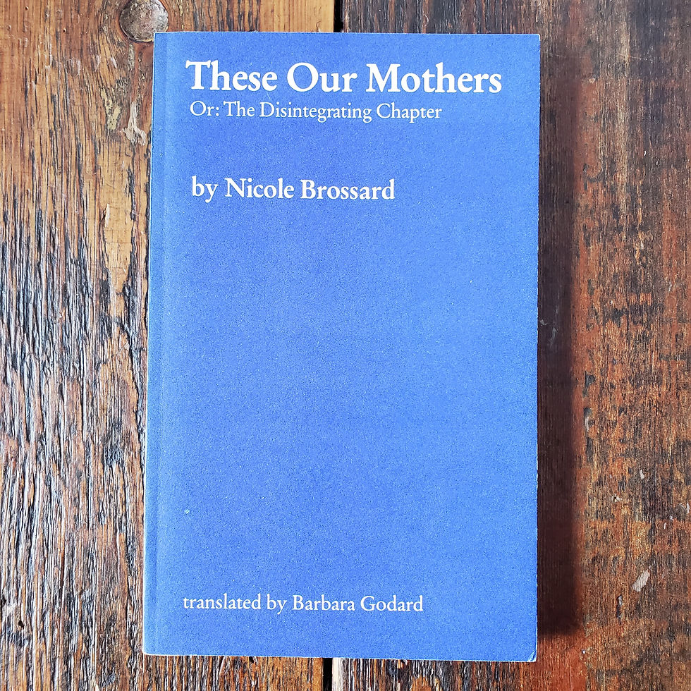 Broussard, Nicole : THESE OUR MOTHERS orTheDisintegratingChapter - 1983 Book