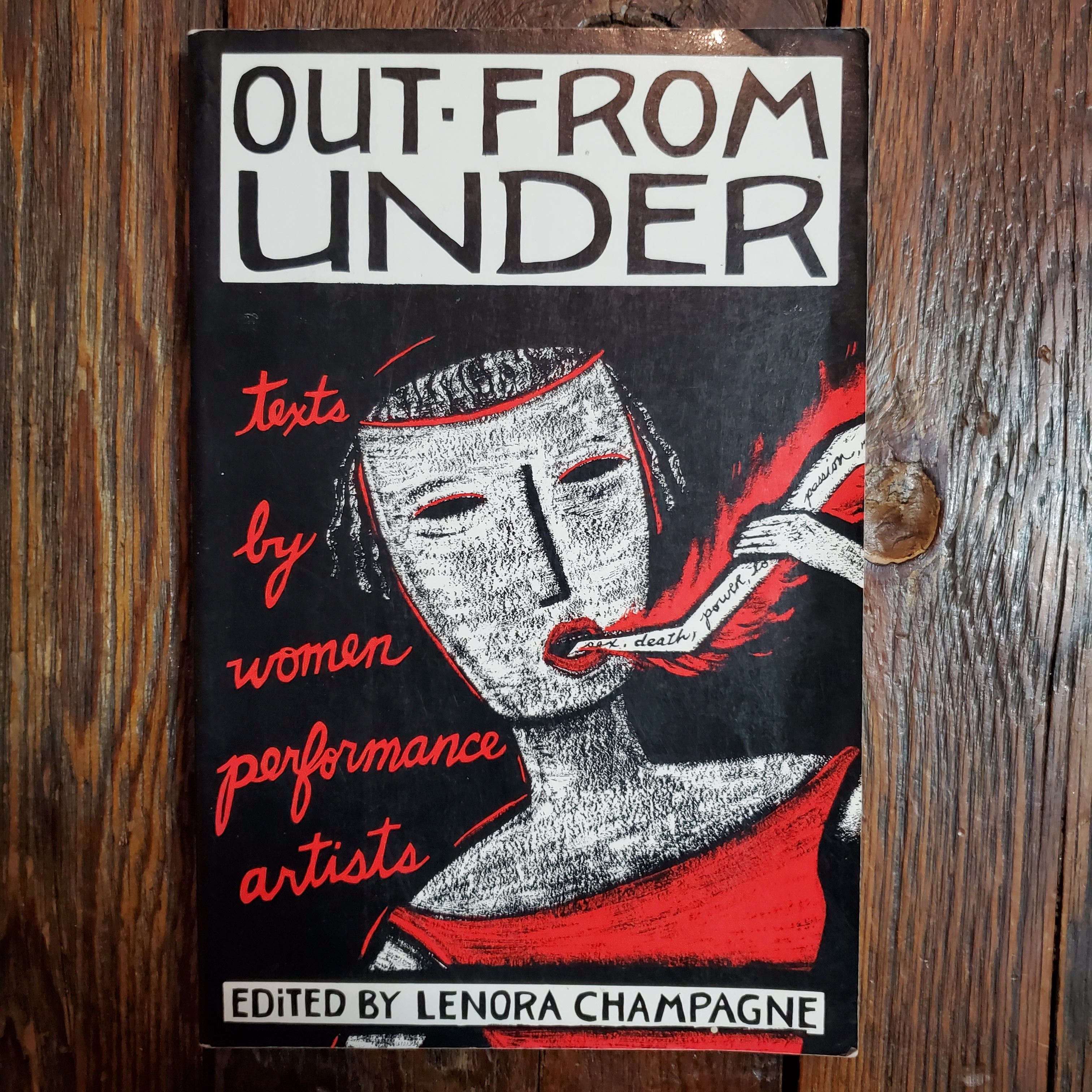 Champagne, Lenora : OUT FROM UNDER Text by Women Performance Artists - Softcover