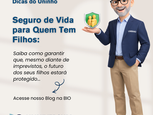 Seguro de Vida para Quem Tem Filhos: Proteção que Garante o Futuro da Sua Família