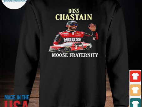 Jonescustominteriors - Top ross chastain moose fraternity shirt