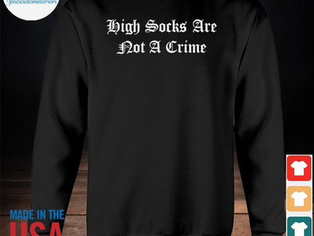 Jonescustominteriors - Nice high socks are not a crime 2023 shirt