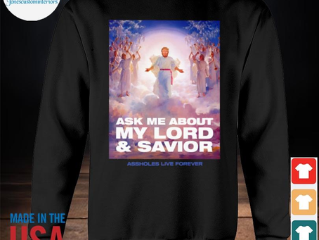 Jonescustominteriors - Premium ask me about my lord and savior assholes live forever shirt