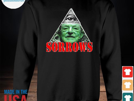 Jonescustominteriors - Funny shadow of sorrows george soros 2023 shirt