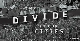 The Divide in Our Cities