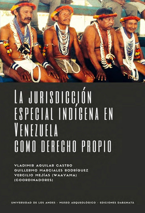 Overview of a publication about The Special Indigenous Jurisdiction in Venezuela as a Distinct Right in the Venezuelan Amazon