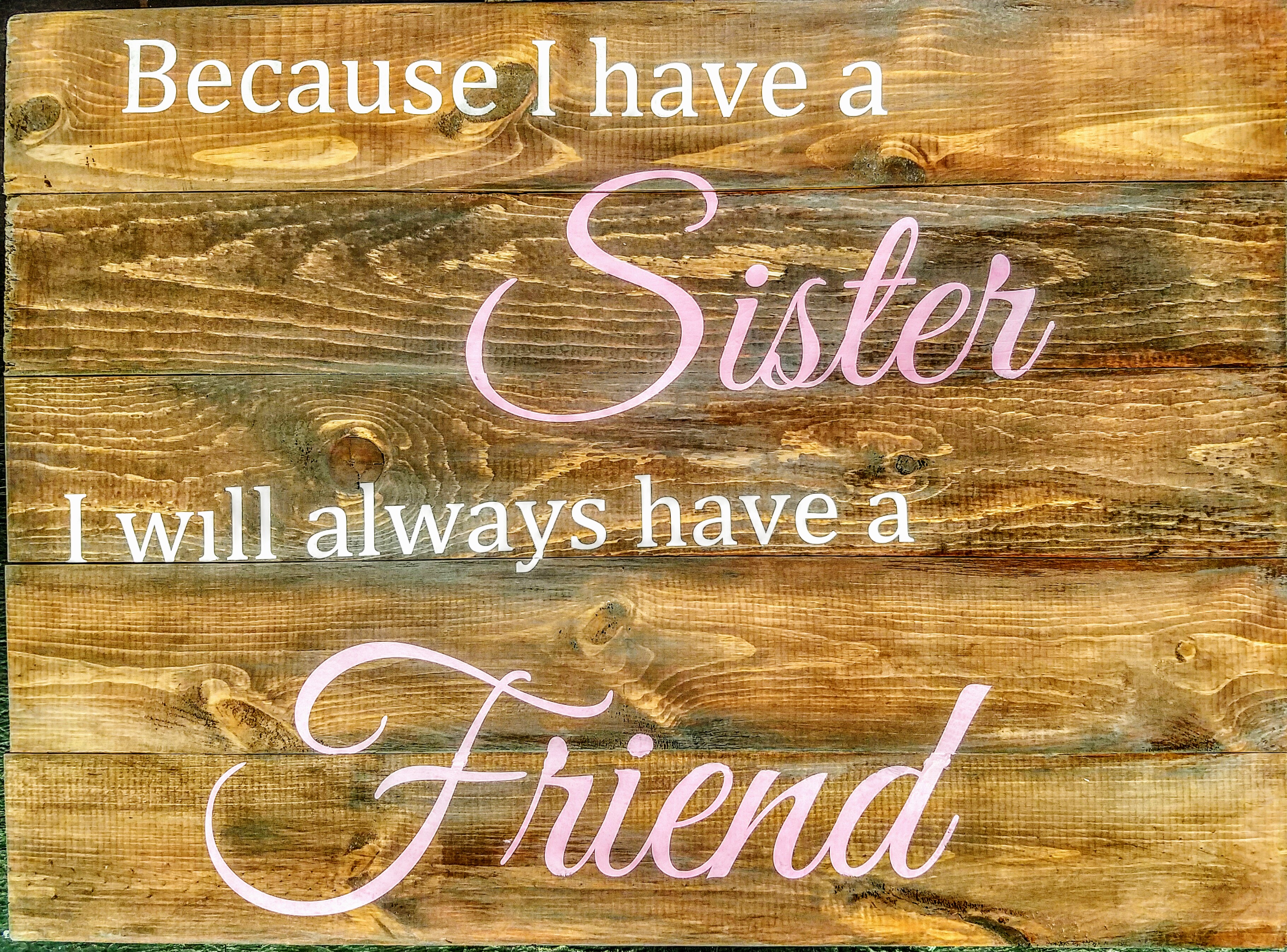 Because I have a SIster ..