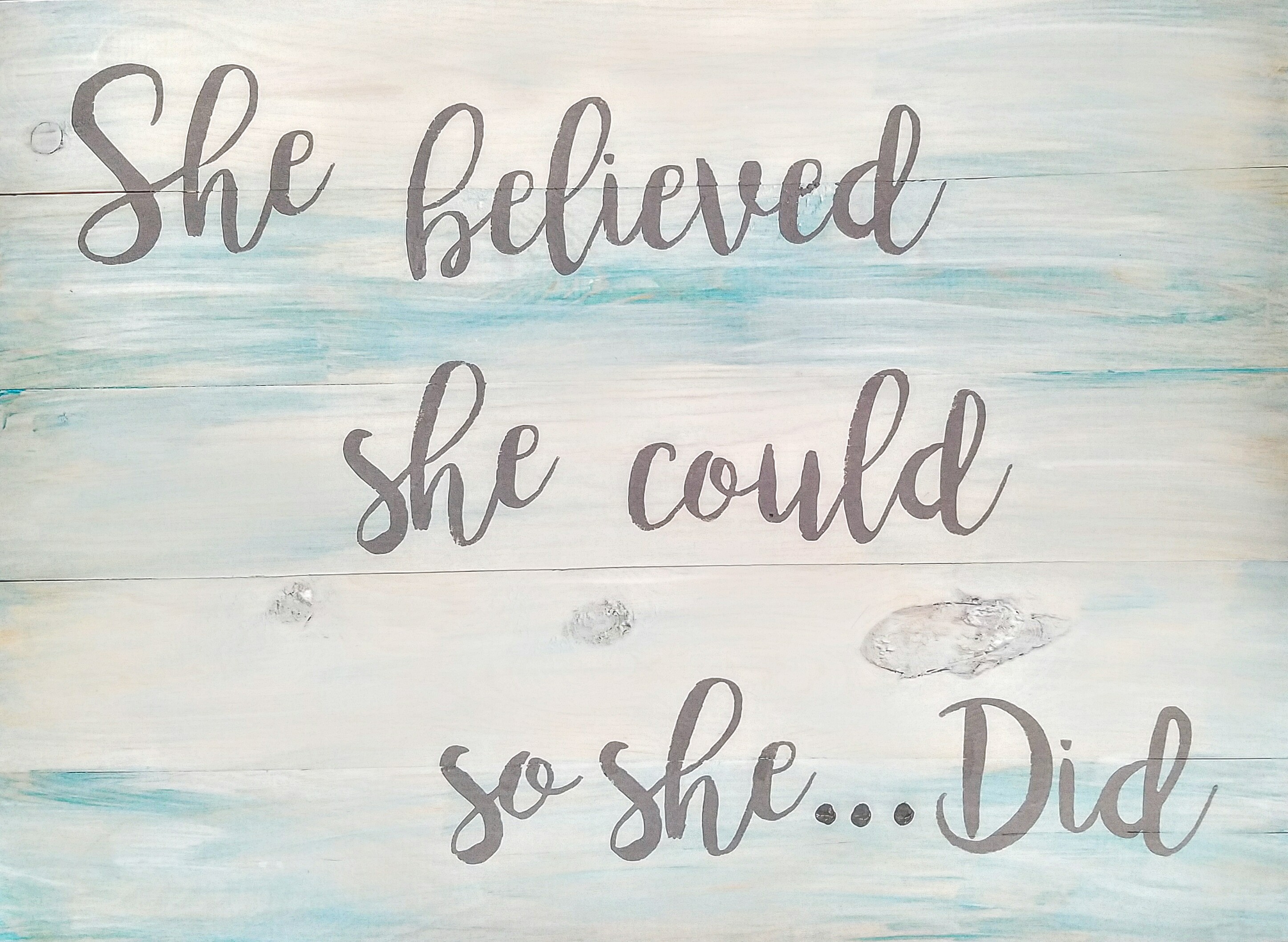 She Believed ....