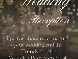 Tips for choosing a menu for your wedding and the trends for the wedding reception meal?