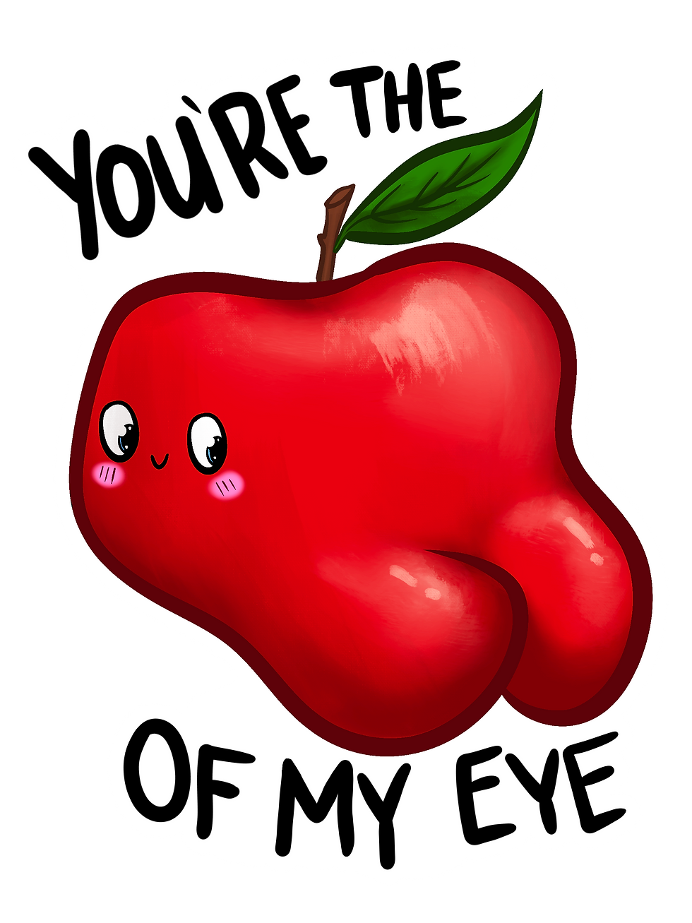 You're The Apple Of My Eye