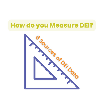 How do you Measure DEI? 6 Sources of DEI Data you Should be Collecting