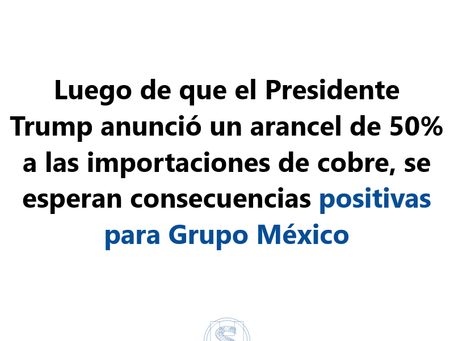 Se esperan consecuencias positivas para Grupo México