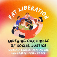 Fat Liberation: Widening Our Circle of Social Justice