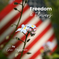 Freedom & Flowers by Eric Hepburn
