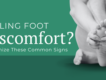 Feeling Foot Discomfort? Recognizing Common Foot Symptoms