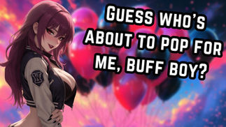 [Exclusive Audio #92] Your Crush Surprises You with Massive Balloon Inflated Muscles!