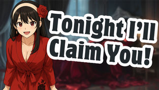 [Exclusive Audio #29-2] Spy X Family: Yor Forger Trying to Consummate Their Marriage Act 2
