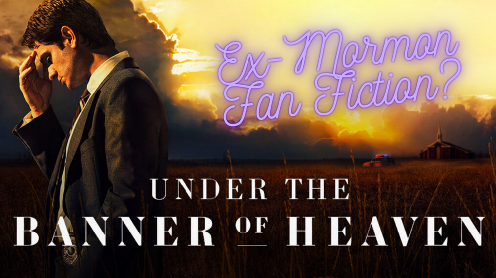 Ep 9 - Under the Banner of Heaven: Ex-Mormon Fan Fiction? - Under The Banner Of Heaven Is It A True Story