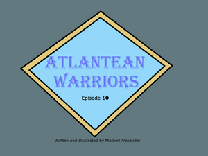 Atlantean Warriors: Episode 10