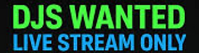 DJ wanted LIVE STREAM Only.png