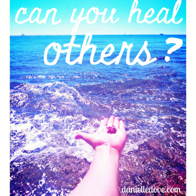 Can you heal others...before being healed