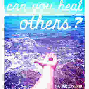 Can you heal others...before being healed