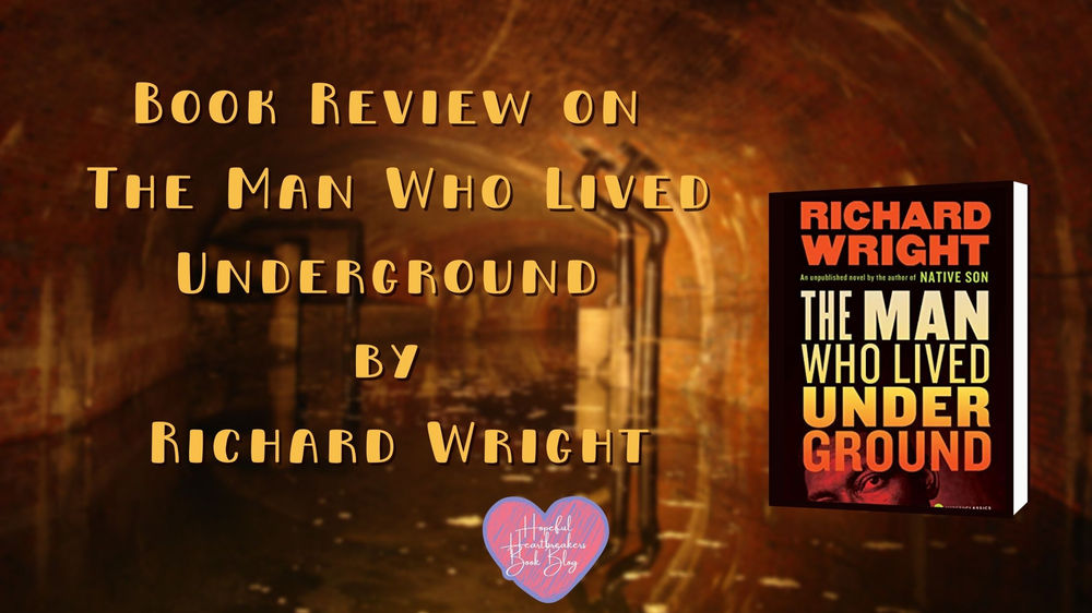 Richard Wright The Man Who Lived Underground
