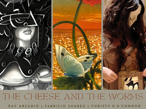 The Cheese And The Worms // 6:00pm-9:00pm