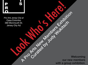 Look Who's Here! Pro Arts New Members Exhibition // 5pm-8pm
