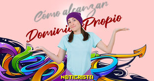 ¿Cómo alcanzar el dominio propio?