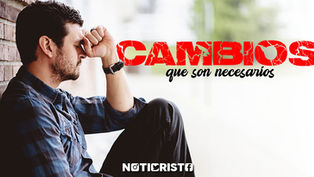 Cambios que son necesarios