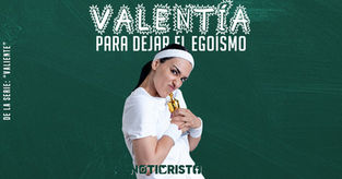 Valentía para dejar el egoísmo