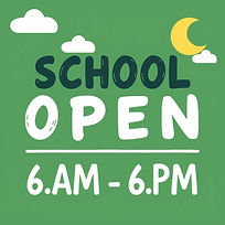 School Open From 6 am to 6 pm.jpg