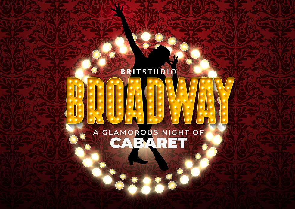 BROADWAY a Glamorous Night of Cabaret
